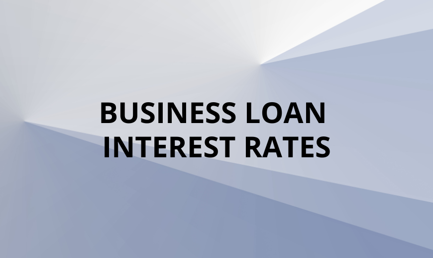 Business Loan Interest Rates