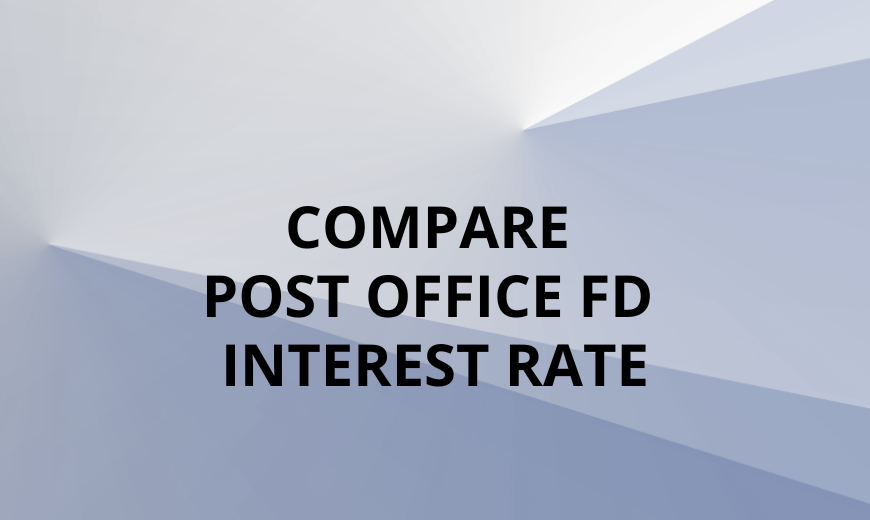 Compare Post Office FD Interest Rate